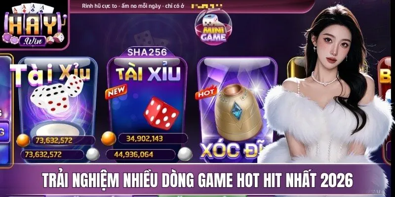 Trải nghiệm nhiều dòng game hot hit nhất 2026